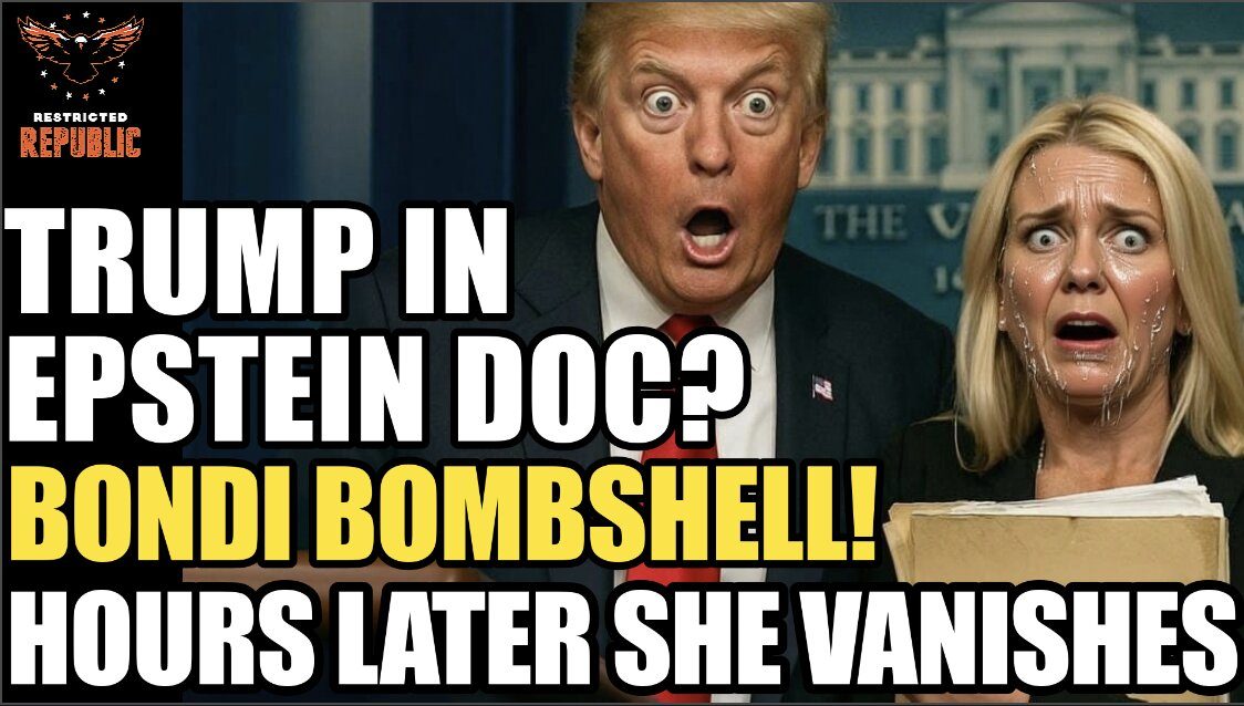 WTH!? Trump In Epstein Files? Bondi Bombshell! Hours Later She Vanishes Due To ‘Issue!’